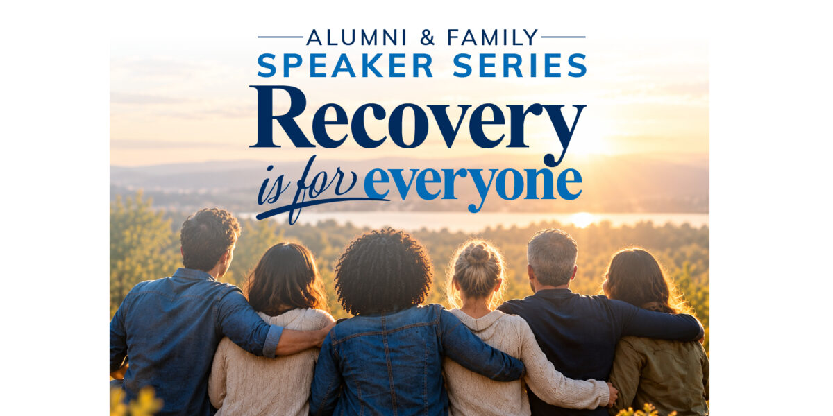 2027 Caron Alumni and Family Speaker Series: Recovery Is for Everyone